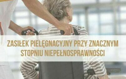 Zdjęcie do INFORMACJA O NOWYCH ZASADACH PRZYZNAWANIA ŚWIADCZENIA PIELĘGNACYJNEGO ORAZ NOWYM ŚWIADCZENIU WSPIERAJĄCYM