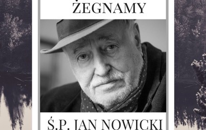Zdjęcie do Odszedł ś.p. Jan Nowicki