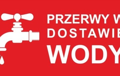 Zdjęcie do Przerwa w dostawie wody