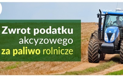 Zdjęcie do INFORMACJE  DLA ROLNIK&Oacute;W   dotyczące zasad zwrotu podatku akcyzowego zawartego w cenie oleju napędowego wykorzystywanego do produkcji rolnej w 2021 roku