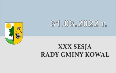 Zdjęcie do XXX Sesja Rady Gminy Kowal