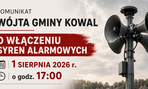 Komunikat Wójta Gminy Kowal  o włączeniu syren alarmowych 