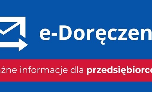 Zdjęcie do Uwaga Przedsiębiorcy! Obowiązek posiadania adresu do E-Doręczeń!